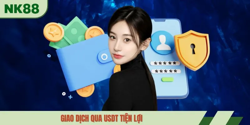 Giao dịch qua USDT tiện lợi